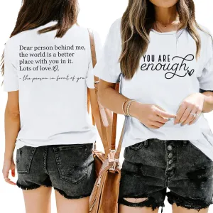 You are Enough Dear Person Behind Me Shirt Women Mental Health Matters Inspirational Tshirts Positive Tees Tops